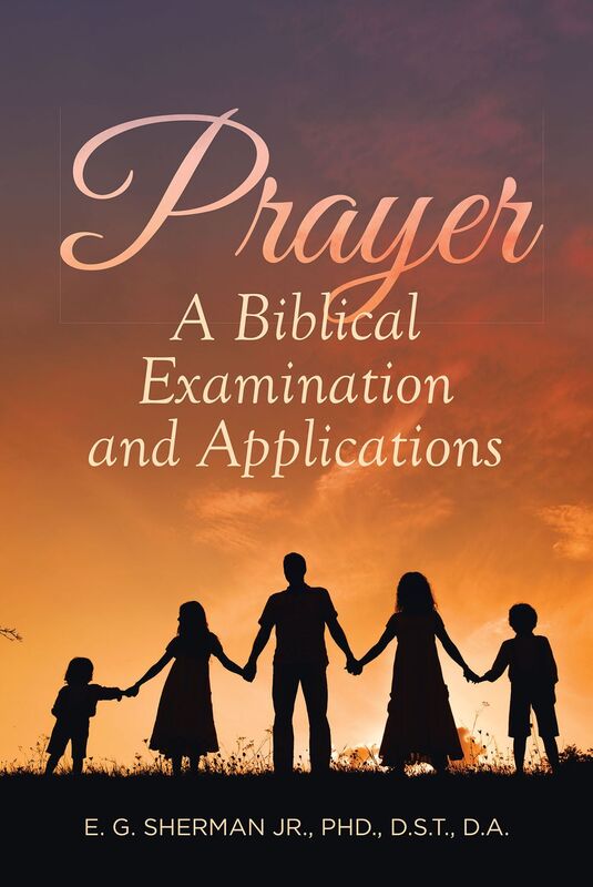 Prayer: A Biblical Examination and Applications