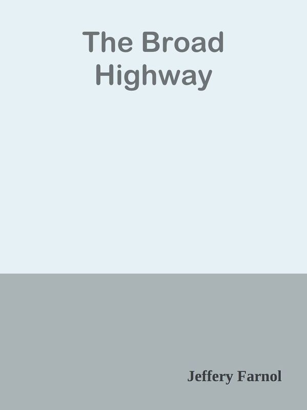 The Broad Highway