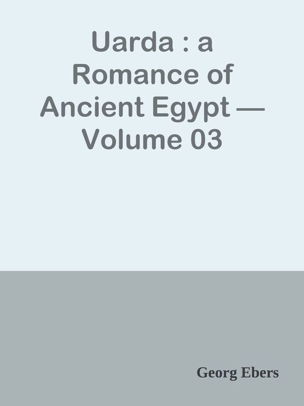 Uarda : a Romance of Ancient Egypt Volume 03