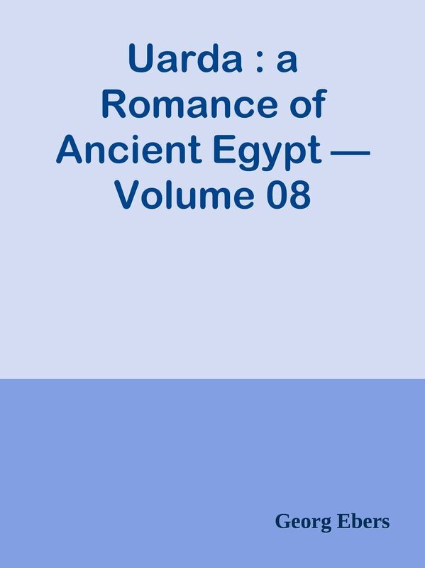 Uarda : a Romance of Ancient Egypt Volume 08