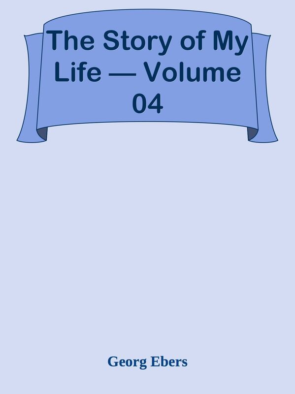 The Story of My Life Volume 04