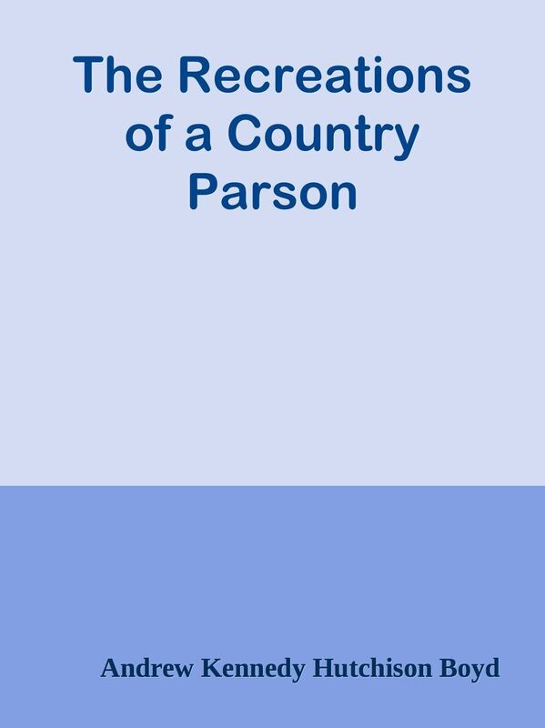 The Recreations of a Country Parson