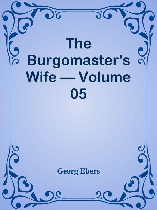 The Burgomaster's Wife Volume 05