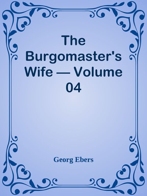 The Burgomaster's Wife Volume 04