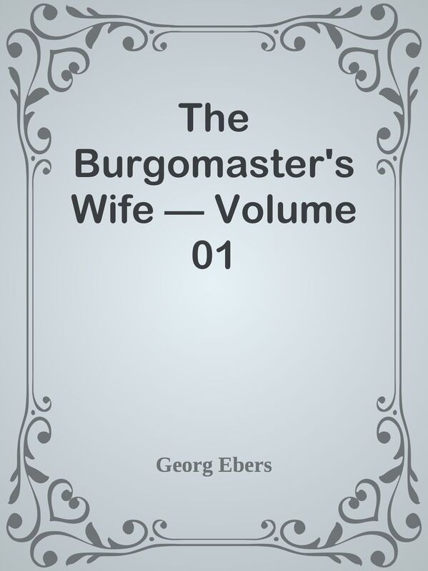 The Burgomaster's Wife Volume 01
