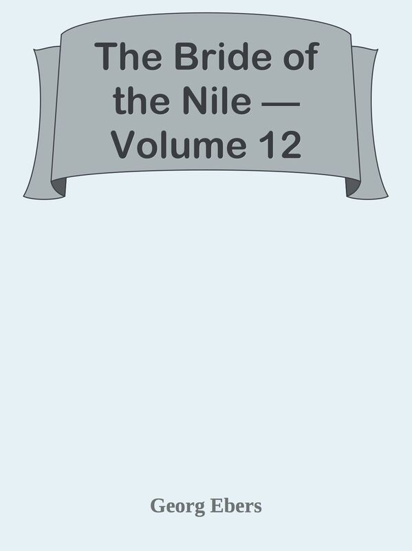 The Bride of the Nile Volume 12