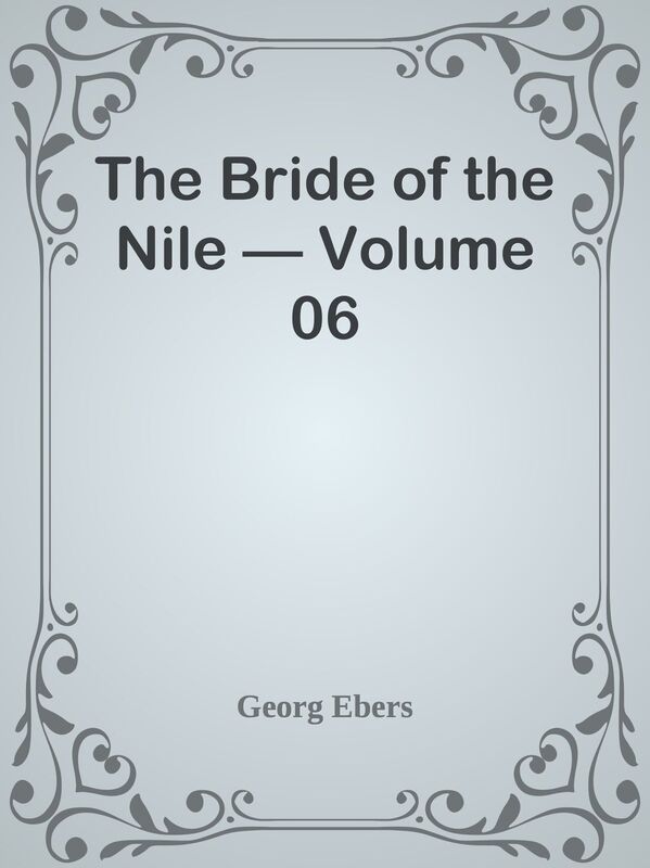 The Bride of the Nile Volume 06