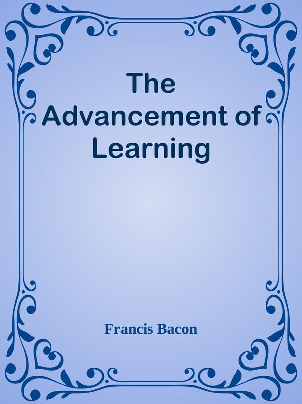 The Advancement of Learning