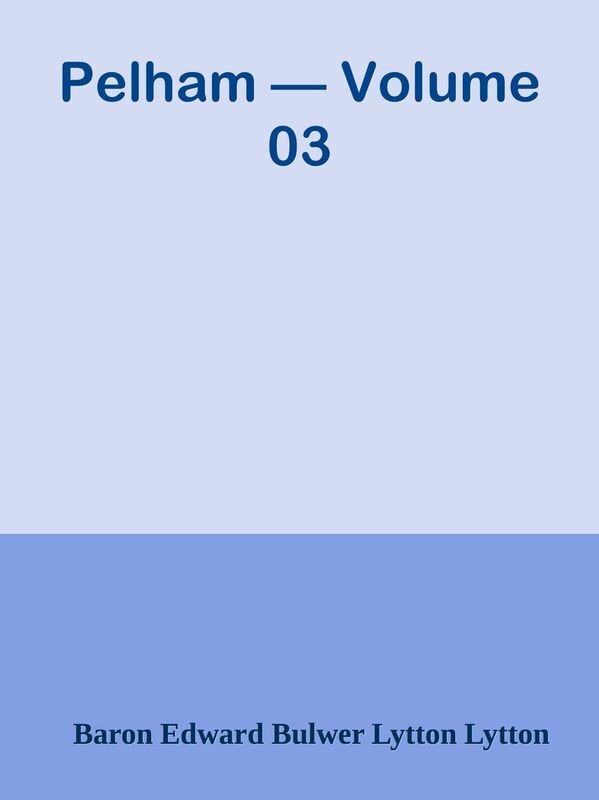 Pelham Volume 03