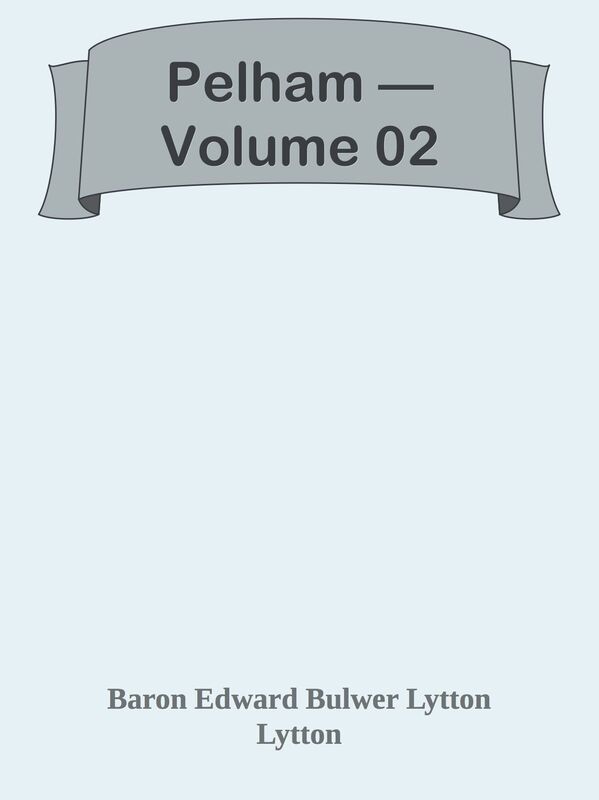 Pelham Volume 02
