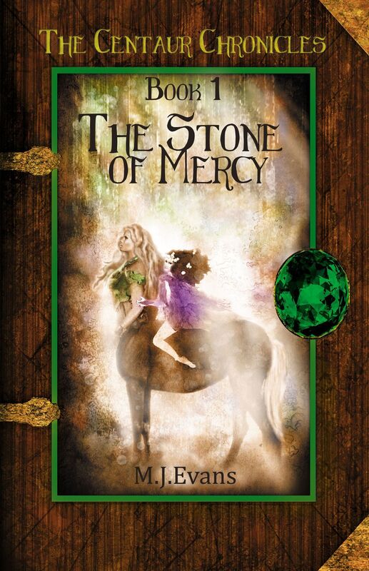 The Stone of Mercy: Book 1 of The Centaur Chronicles
