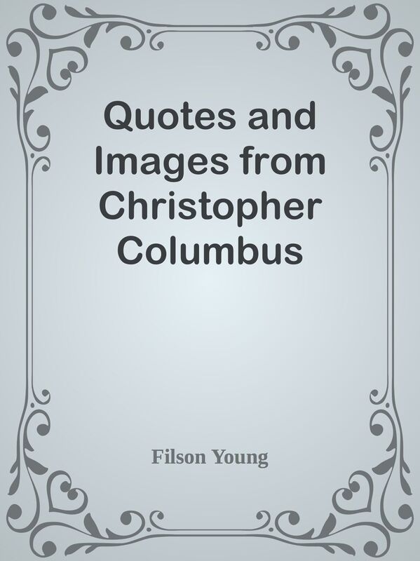 Quotes and Images from Christopher Columbus
