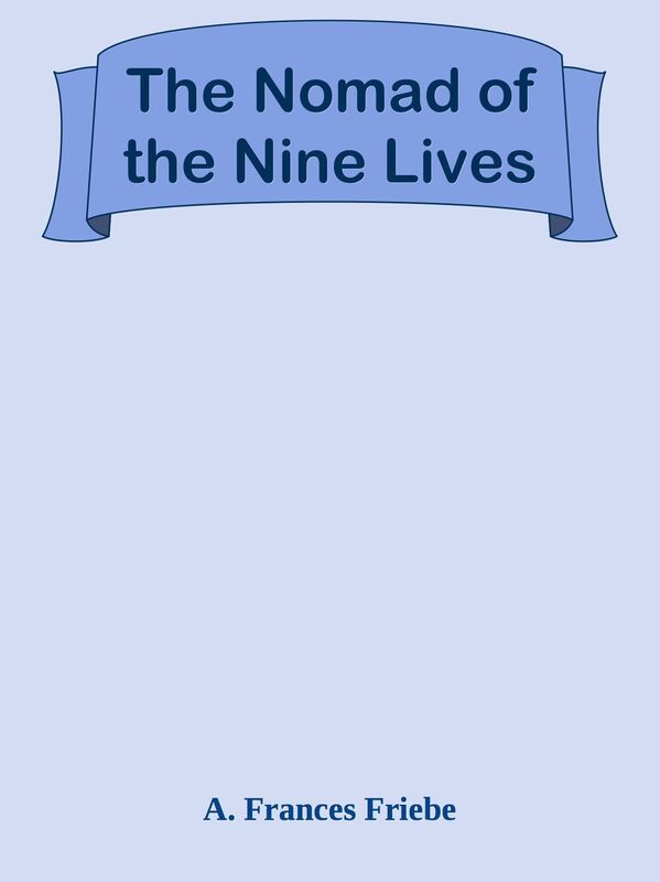 The Nomad of the Nine Lives