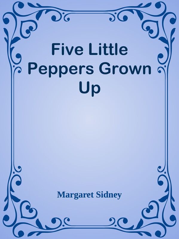 Five Little Peppers Grown Up