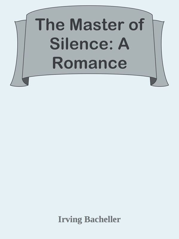 The Master of Silence: A Romance