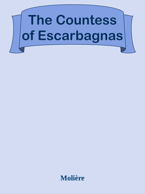 The Countess of Escarbagnas