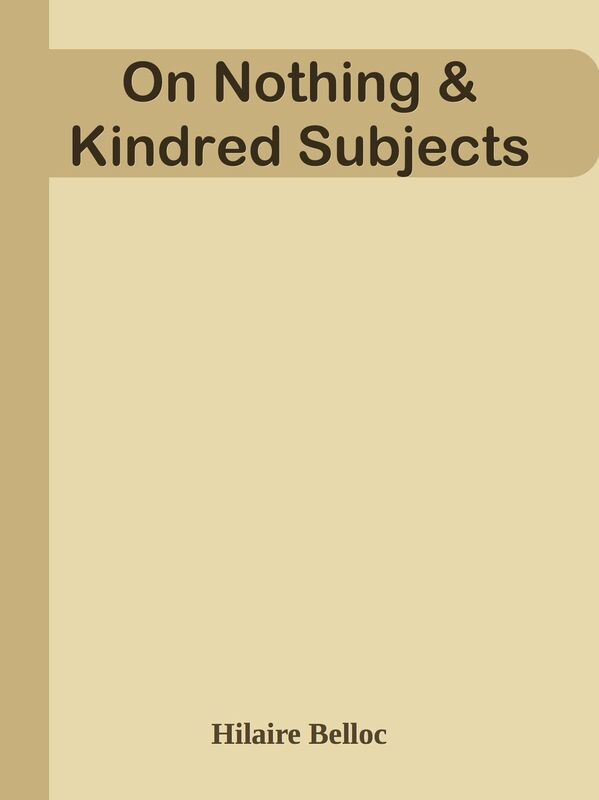 On Nothing & Kindred Subjects