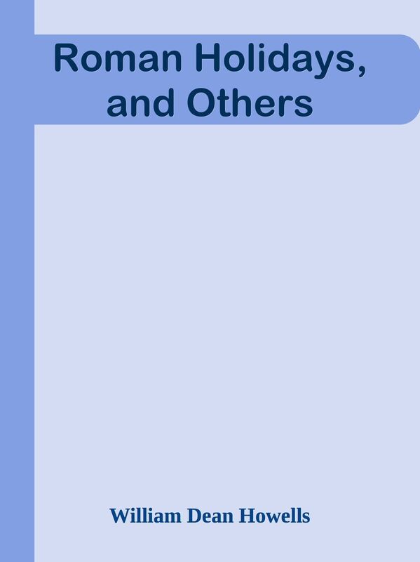 Roman Holidays, and Others