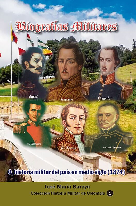 Biografias militares; O, historia militar del pais en medio siglo (1874)