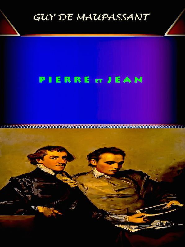 Guy de Maupassant Pierre et Jean