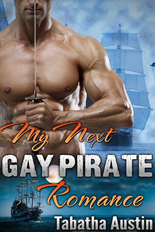 My Next Gay Pirate Romance (Gay Time Travel Romance Novella)
