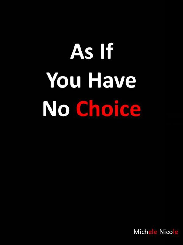 As If You Have No Choice