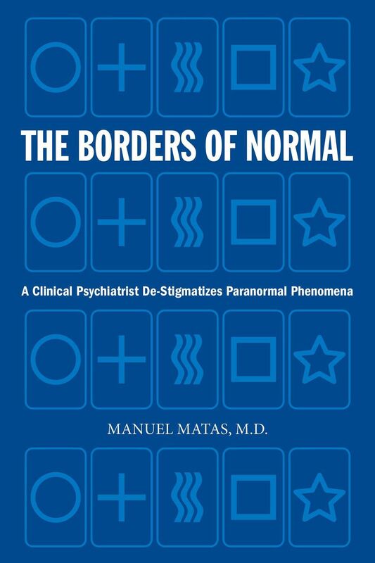 The Borders of Normal: A Clinical Psychiatrist De-Stigmatizes Paranormal Phenomena