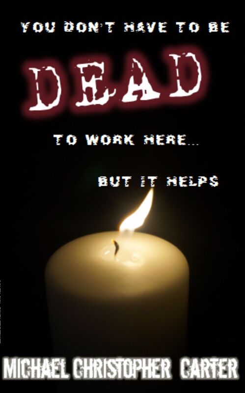 You don't have to be DEAD to work... But it helps