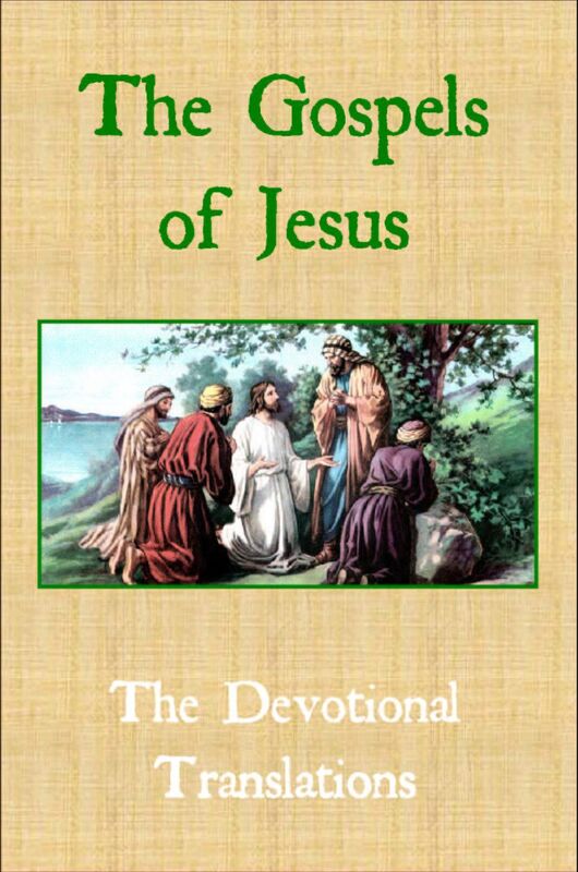 The Gospels Of Jesus: The Devotional Translations