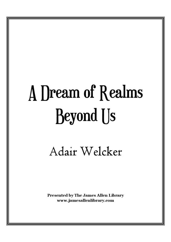 A Dream of Realms Beyond Us