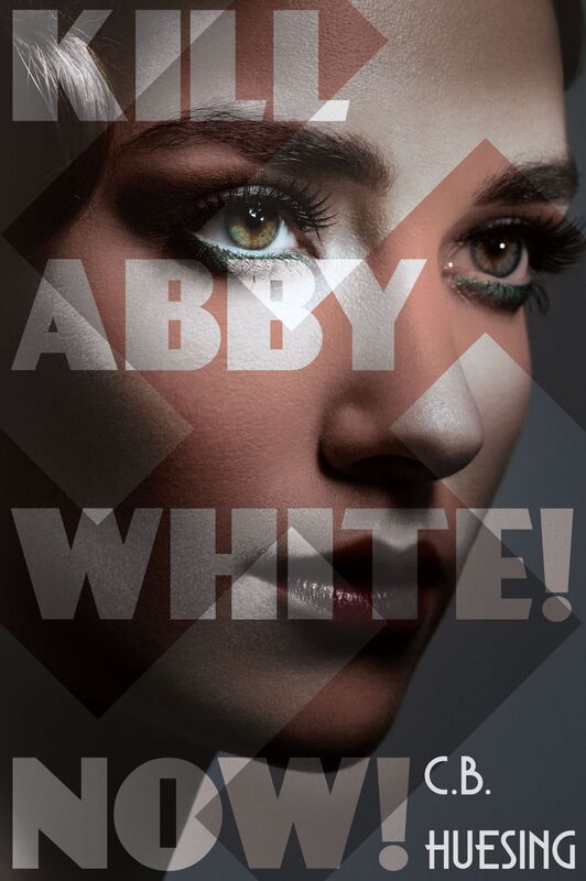 Kill Abby White! Now!