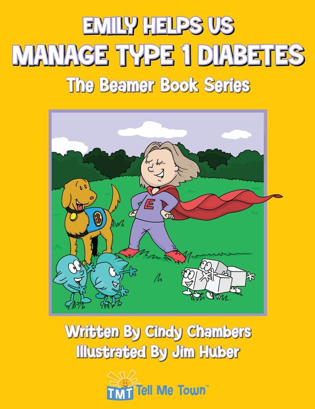 Emily Helps Us Manage Type 1 Diabetes: Tell Me Town Books