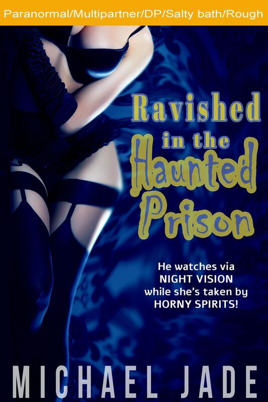 Ravished in the Haunted Prison (Paranormal, DP/Rear Entry, Ghosts)