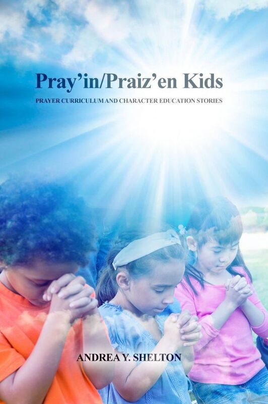 Pray'in/Praiz'en Kids: Prayer Curriculum and Character Education Stories
