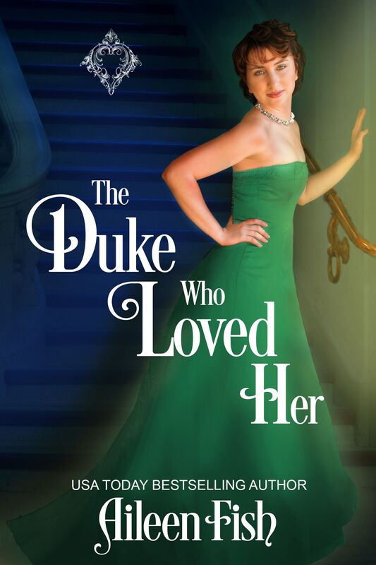 The Duke Who Loved Her