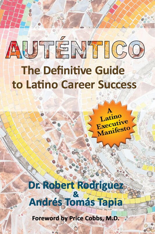 Autentico: The Definitive Guide to Latino Career Success