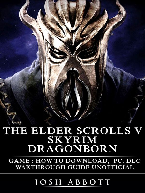 The Elder Scrolls V Skyrim Dragonborn Game How to Download, PC, DLC, Wakthrough, Guide Unofficial
