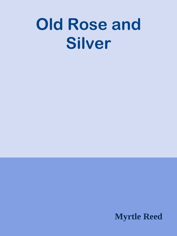 Old Rose and Silver