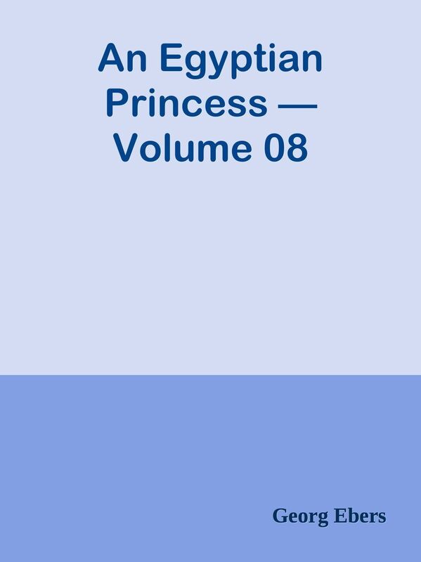 An Egyptian Princess Volume 08