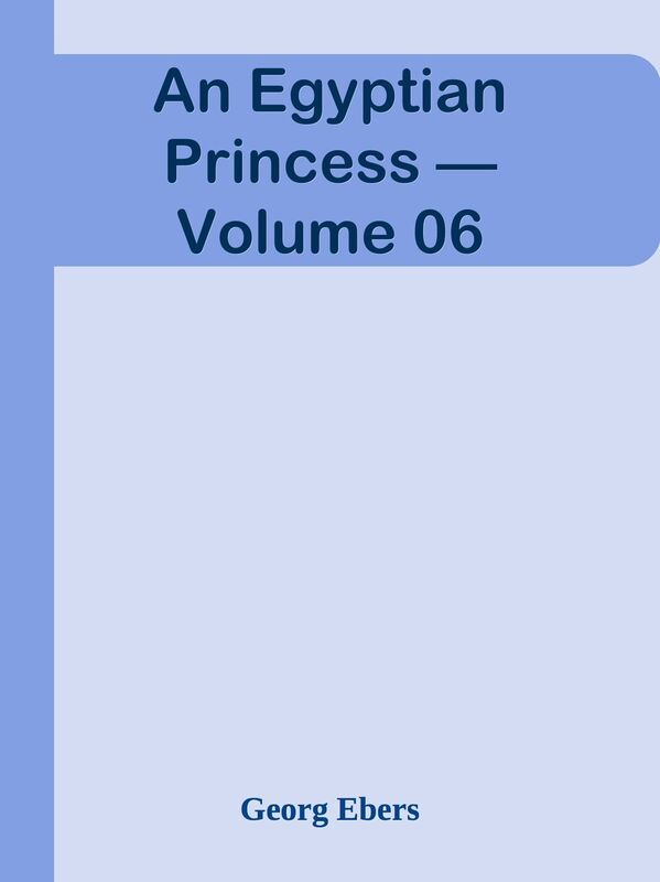 An Egyptian Princess Volume 06