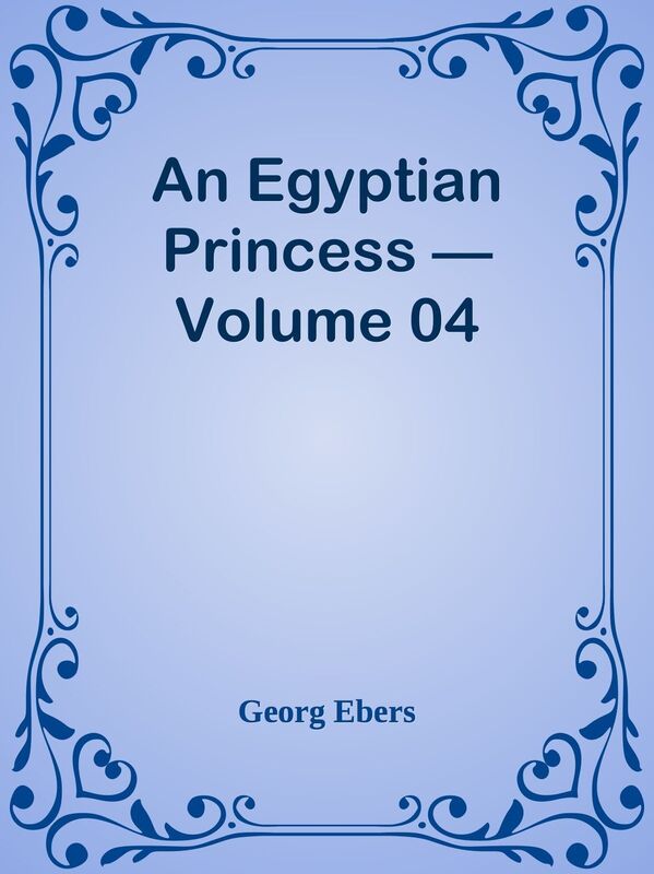 An Egyptian Princess Volume 04