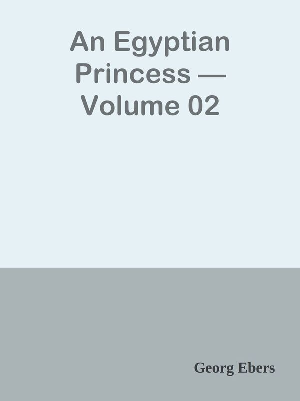 An Egyptian Princess Volume 02