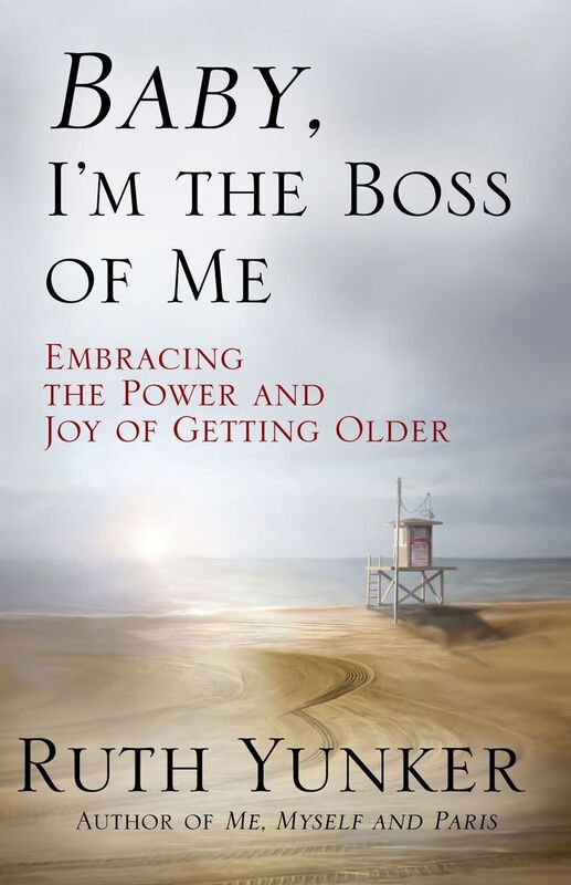 Baby, I'm the Boss of Me: Embracing the Power and Joy of Getting Older
