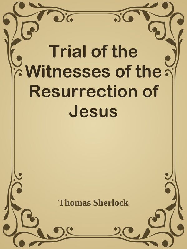 Trial of the Witnesses of the Resurrection of Jesus