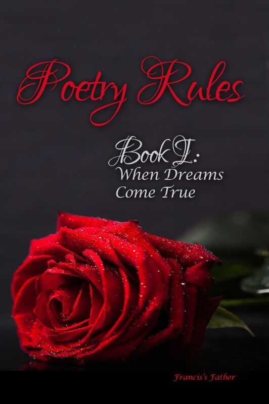 Poetry Rules: Book I: When Dreams Come True