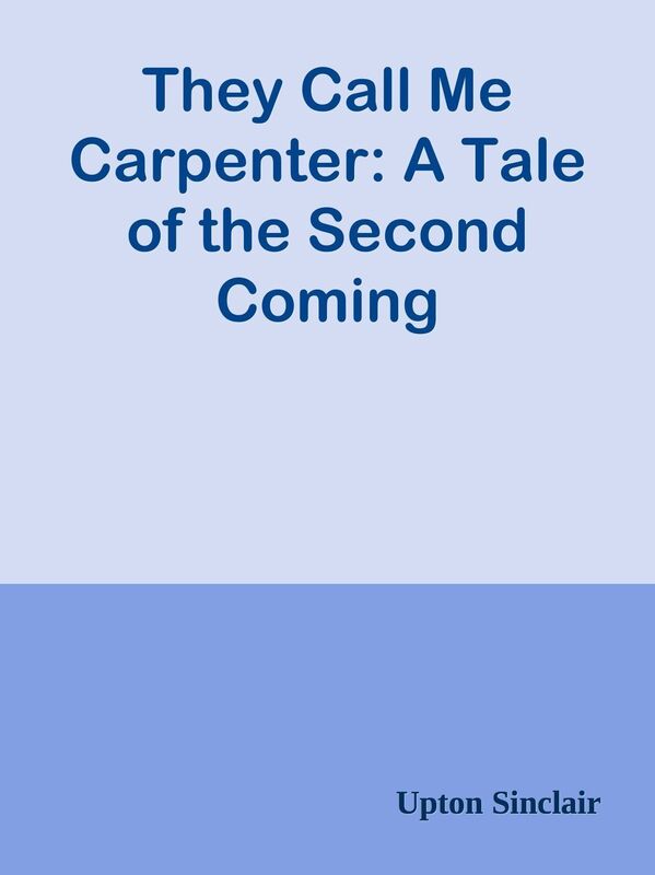 They Call Me Carpenter: A Tale of the Second Coming
