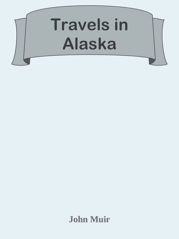 Travels in Alaska