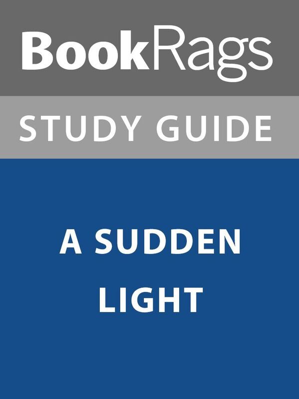 Summary & Study Guide: A Sudden Light