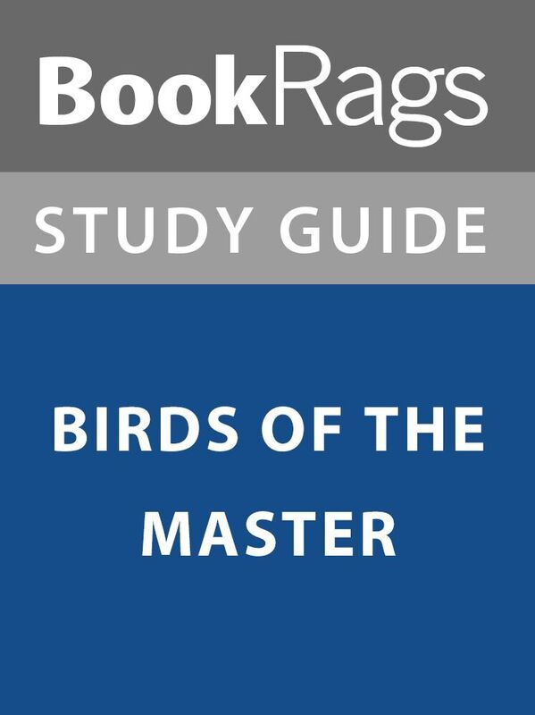 Summary & Study Guide: Birds of the Master