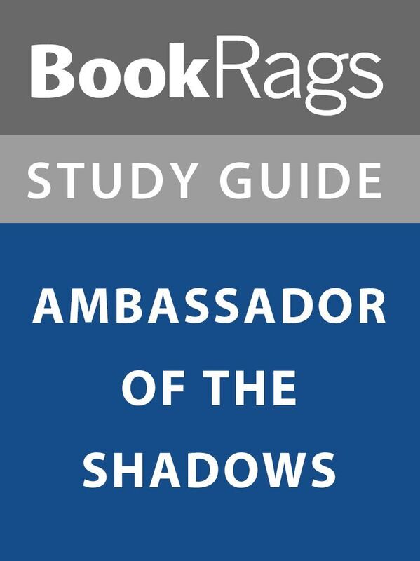 Summary & Study Guide: Amnassador of the Shadows